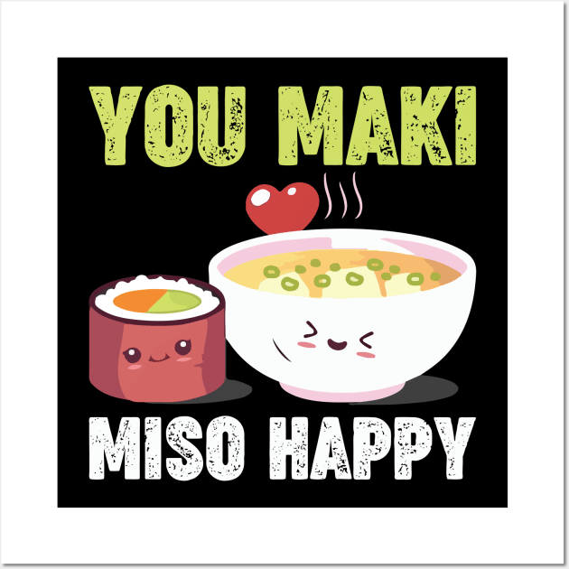 You Maki Miso Happy - Sushi Wall Art by CRE4TIX